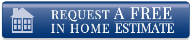 Request A FREE In Home Estimate